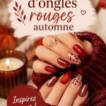 Manucure avec des designs d'ongles rouges tendance pour l'automne